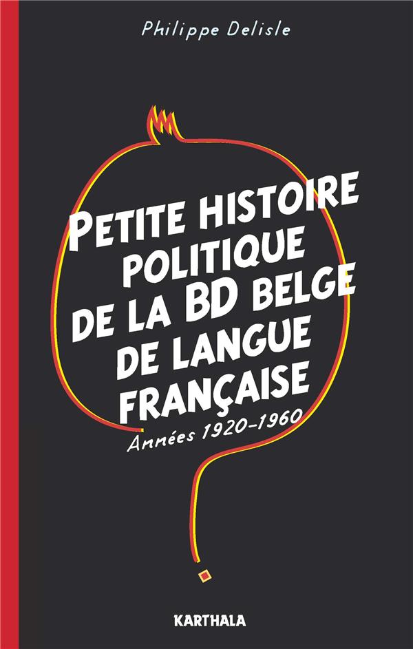 PETITE HISTOIRE POLITIQUE DE LA BD BELGE DE LANGUE FRANCAISE. ANNEES 1920-1960