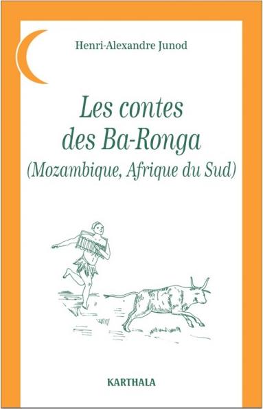 CONTES DES BA-RONGA (MOZAMBIQUE, AFRIQUE DU SUD)