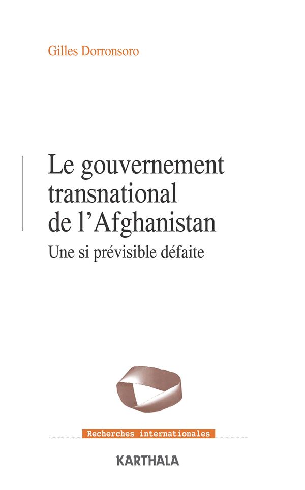 GOUVERNEMENT TRANSNATIONAL EN AFGHANISTAN. UNE SI PREVISIBLE DEFAITE