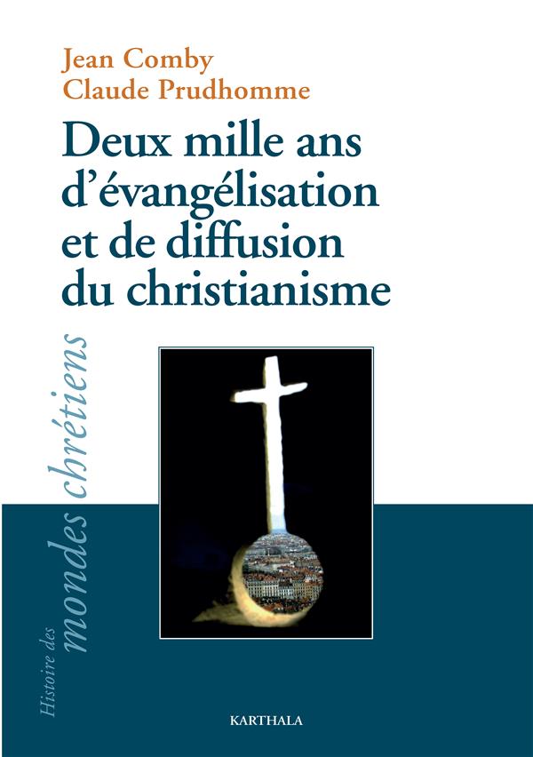 DEUX MILLE ANS D'EVANGELISATION ET DE DIFFUSION DU CHRISTIANISME