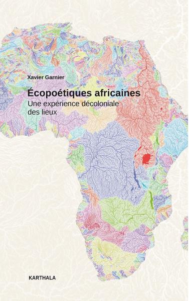 ECOPOETIQUES AFRICAINES - UNE EXPERIENCE DECOLONIALES DES LIEUX