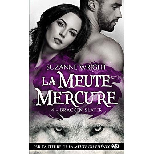 LA MEUTE MERCURE, T4 : BRACKEN SLATER