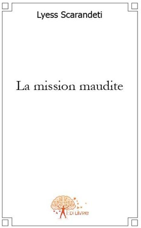 LA MISSION MAUDITE - UN LIVRE DONT VOUS ETES LE HEROS