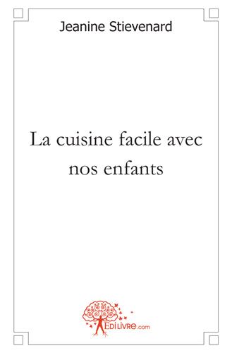 LA CUISINE FACILE AVEC NOS ENFANTS