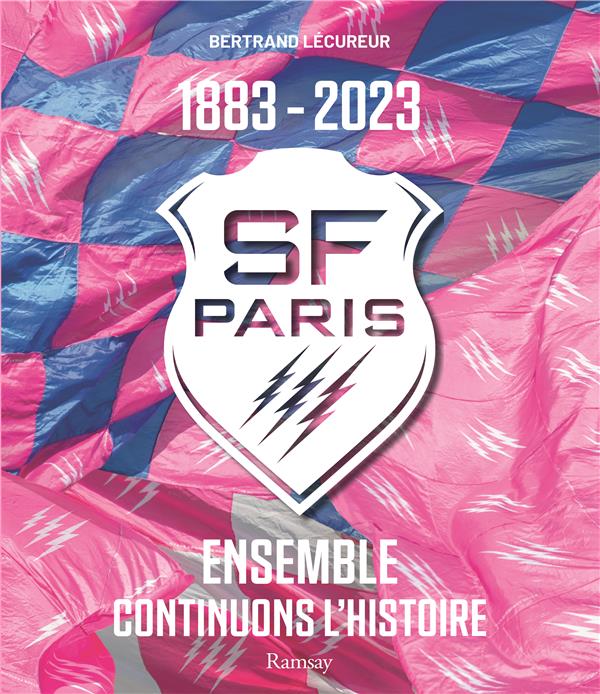 STADE FRANCAIS PARIS 1883-2023 ENSEMBLE CONTINUONS L'HISTOIRE