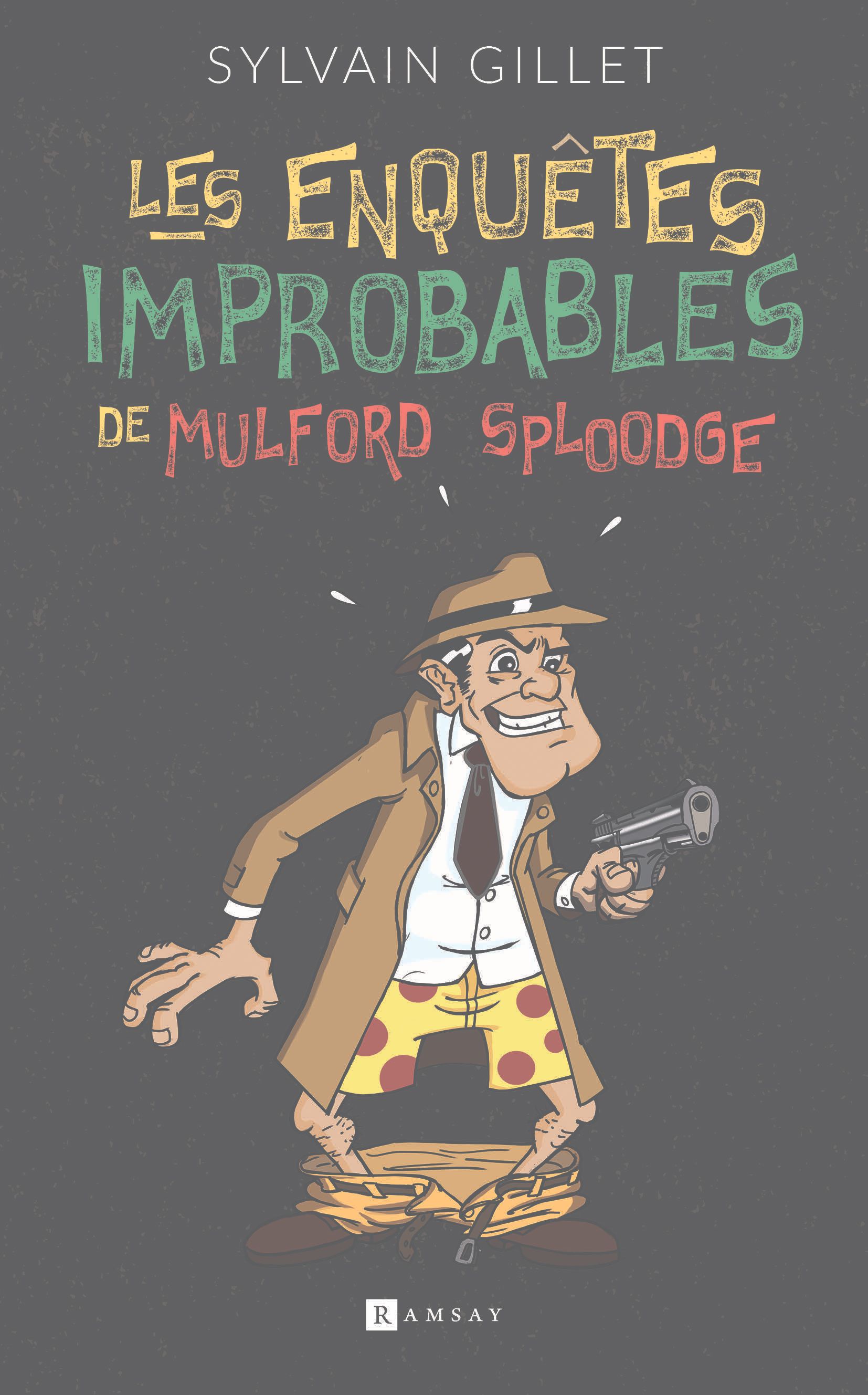 LES ENQUETES IMPROBABLES DE MULFORD SPLOODGE
