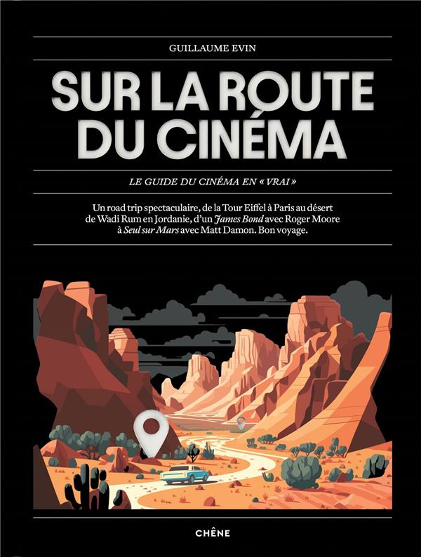 SUR LA ROUTE DU CINEMA - LE GUIDE DU CINEMA EN 
