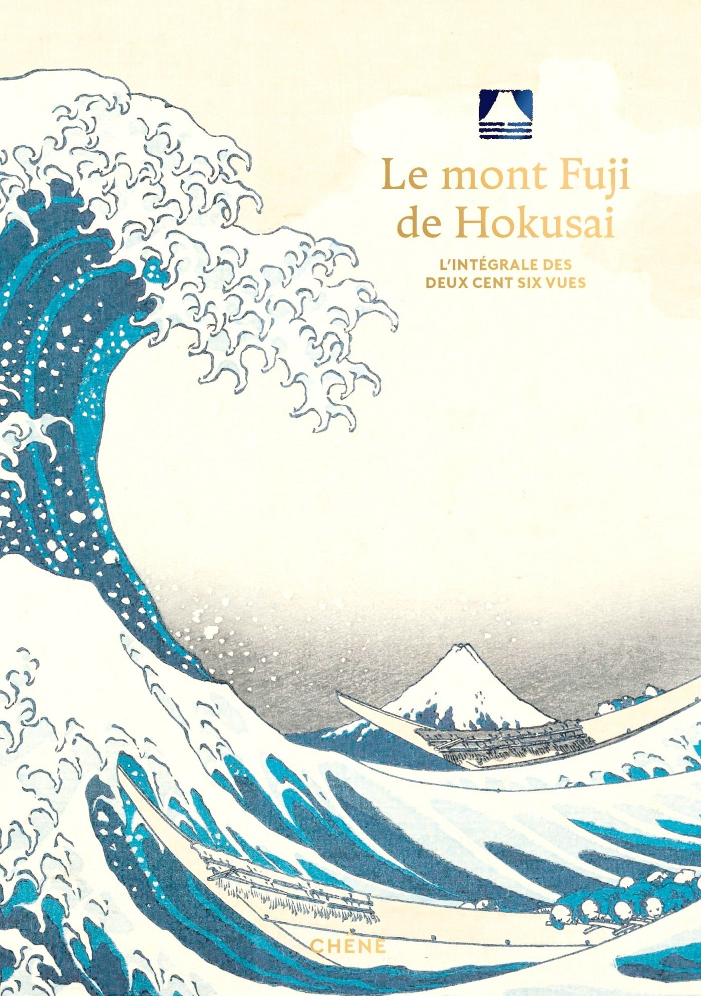 LE MONT FUJI DE HOKUSAI - L'INTEGRALE DES DEUX CENTS SIX VUES