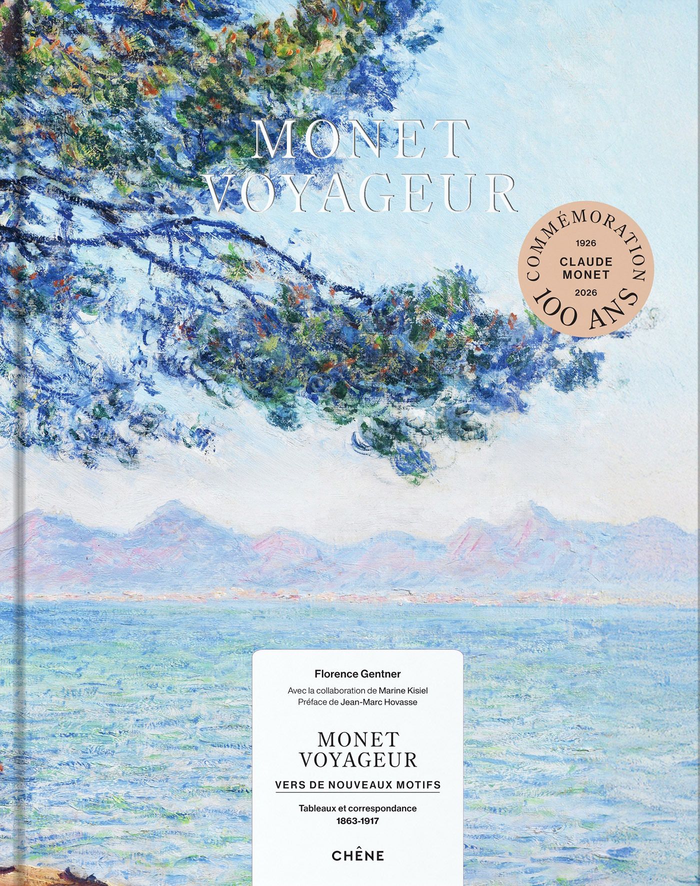 MONET VOYAGEUR - VERS DE NOUVEAUX MOTIFS - TABLEAUX ET CORRESPONDANCE (1863-1917)