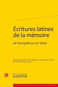 ECRITURES LATINES DE LA MEMOIRE - DE L'ANTIQUITE AU XVIE SIECLE