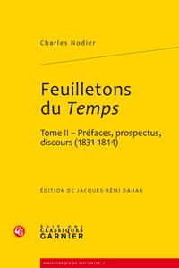 FEUILLETONS DU TEMPS - TOME II - PREFACES, PROSPECTUS, DISCOURS (1831-1844)