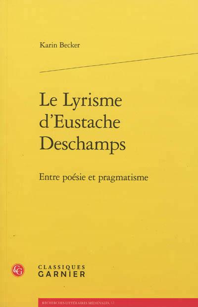 LE LYRISME D'EUSTACHE DESCHAMPS - ENTRE POESIE ET PRAGMATISME