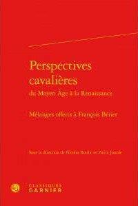PERSPECTIVES CAVALIERES - MELANGES OFFERTS A FRANCOIS BERIER