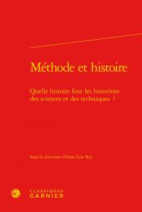 METHODE ET HISTOIRE - QUELLE HISTOIRE FONT LES HISTORIENS DES SCIENCES ET DES TECHNIQUES ?