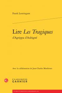 LIRE LES TRAGIQUES D'AGRIPPA D'AUBIGNE