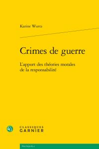 CRIMES DE GUERRE - L'APPORT DES THEORIES MORALES DE LA RESPONSABILITE