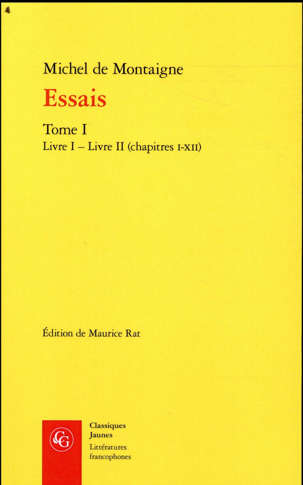 ESSAIS - TOME I - LIVRE I - LIVRE II (CHAPITRES I-XII)