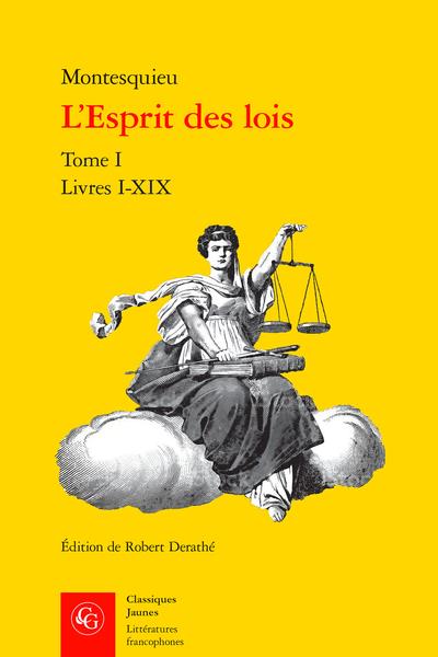 L'ESPRIT DES LOIS. TOME I - LIVRES I-XIX
