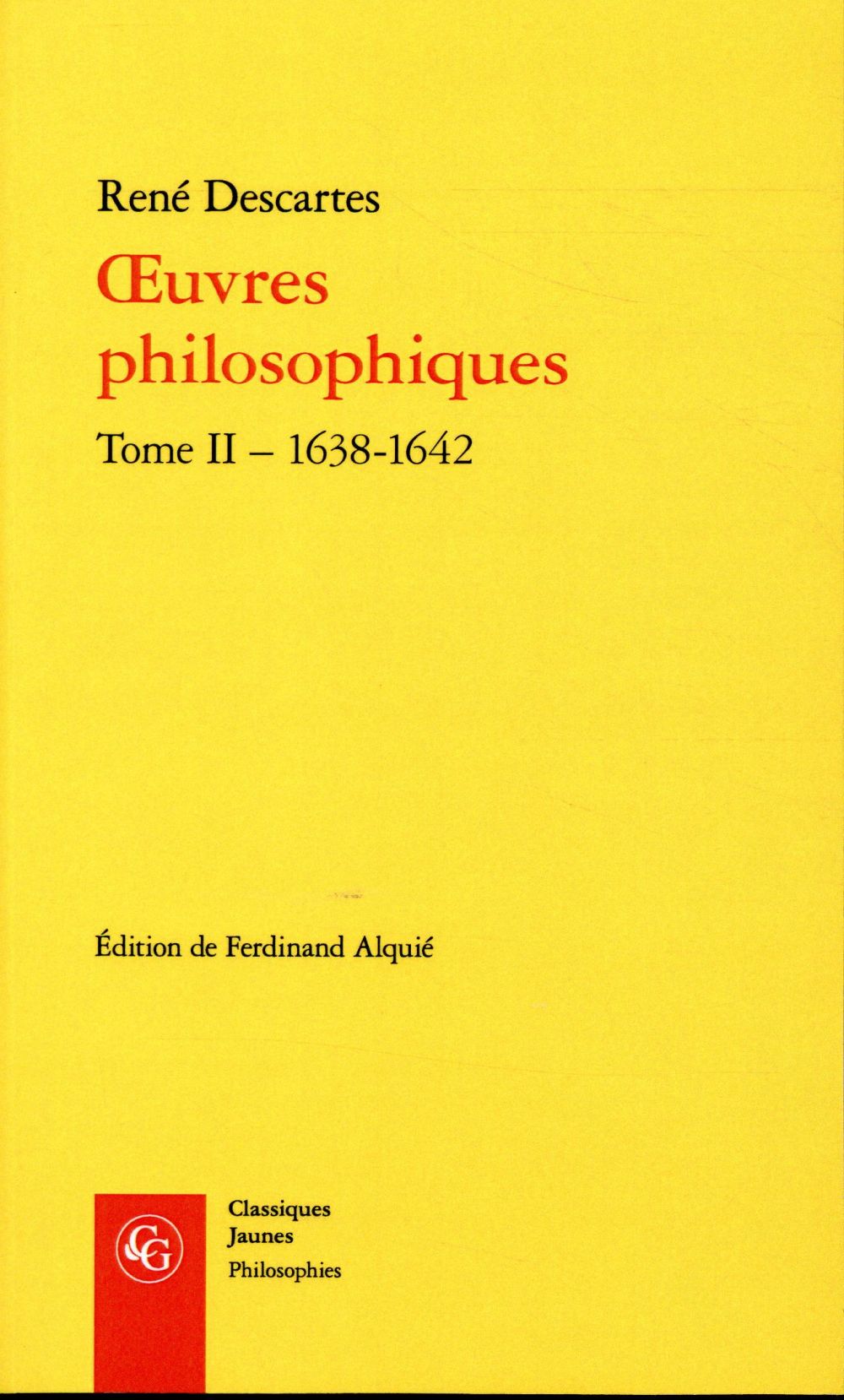 OEUVRES PHILOSOPHIQUES - TOME II - 1638-1642