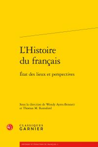 L'HISTOIRE DU FRANCAIS - ETAT DES LIEUX ET PERSPECTIVES
