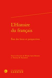 L'HISTOIRE DU FRANCAIS - ETAT DES LIEUX ET PERSPECTIVES