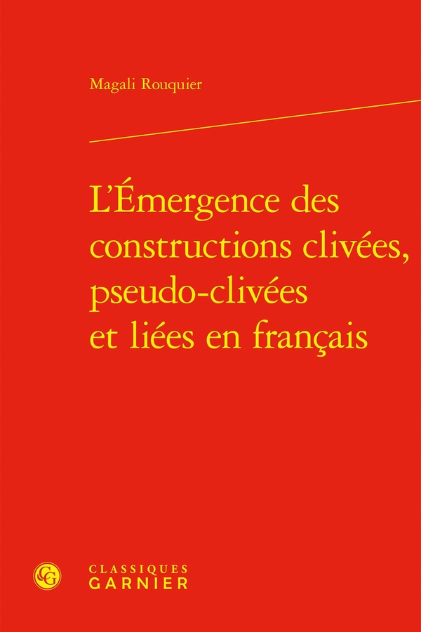 L'EMERGENCE DES CONSTRUCTIONS CLIVEES, PSEUDO-CLIVEES ET LIEES EN FRANCAIS