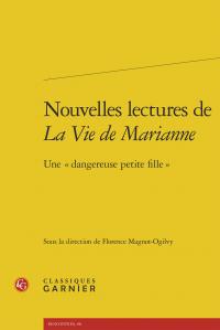 NOUVELLES LECTURES DE LA VIE DE MARIANNE - UNE  DANGEREUSE PETITE FILLE