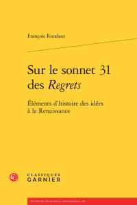 SUR LE SONNET 31 DES REGRETS - ELEMENTS D'HISTOIRE DES IDEES A LA RENAISSANCE