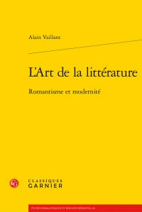 L'ART DE LA LITTERATURE - ROMANTISME ET MODERNITE
