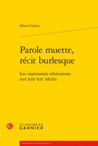 PAROLE MUETTE, RECIT BURLESQUE - LES EXPRESSIONS SILENCIEUSES AUX XIXE-XXE SIECLES