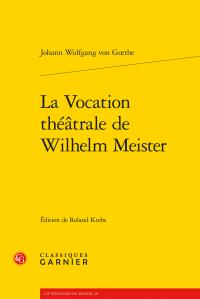 LA VOCATION THEATRALE DE WILHELM MEISTER