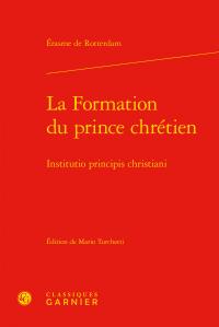 LA FORMATION DU PRINCE CHRETIEN / INSTITUTIO PRINCIPIS CHRISTIANI