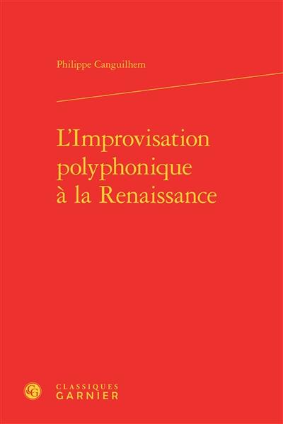 L'IMPROVISATION POLYPHONIQUE A LA RENAISSANCE