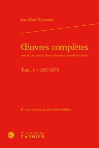 OEUVRES COMPLETES - TOME I - 1867-1879