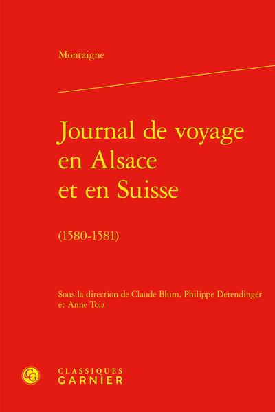 JOURNAL DE VOYAGE EN ALSACE ET EN SUISSE - (1580-1581)