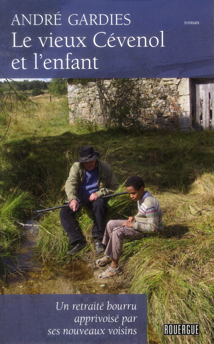 LE VIEUX CEVENOL ET L'ENFANT - UN RETRAITE BOURRU APPRIVOISE PAR SES NOUVEAUX VOISINS