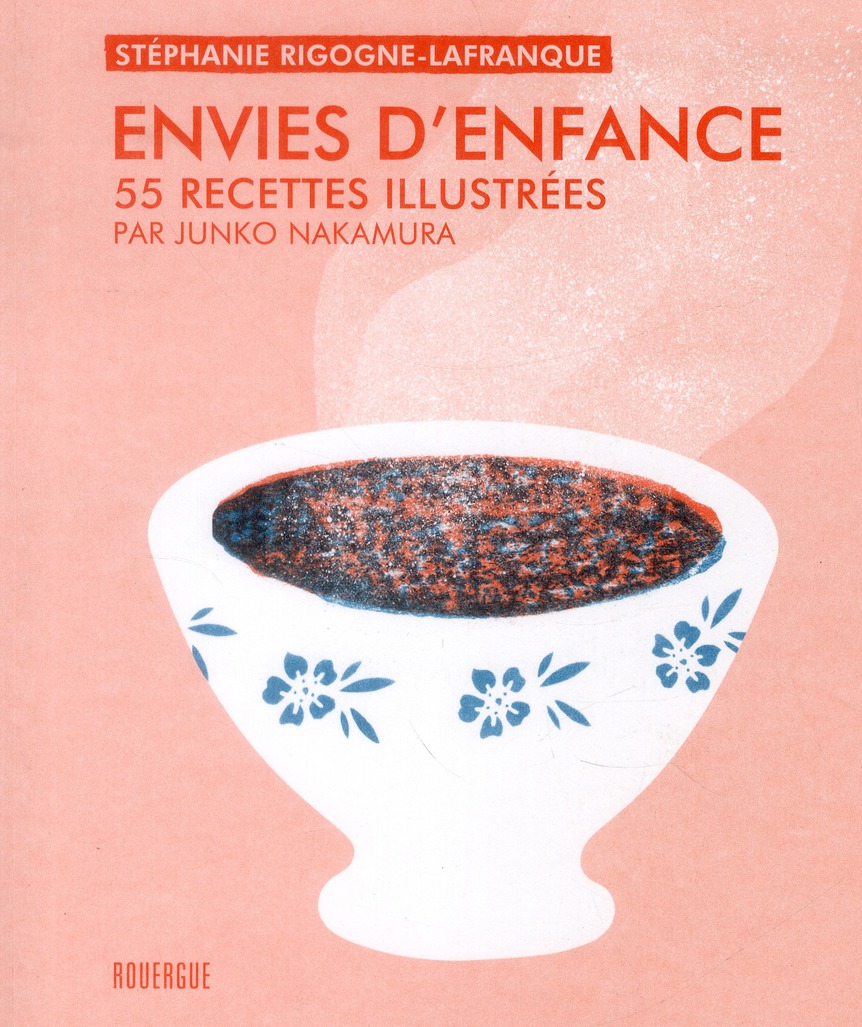 ENVIES D'ENFANCE - 55 RECETTES ILLUSTREES PAR JUNKO NAKAMURA