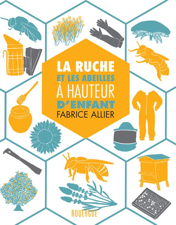 LA RUCHE ET LES ABEILLES A HAUTEUR D'ENFANT
