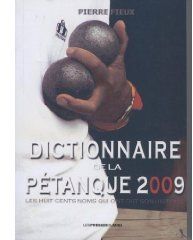 DICTIONNAIRE DE LA PETANQUE 2009