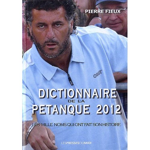 DICTIONNAIRE DE LA PETANQUE 2012
