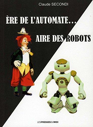 ERE DE L'AUTOMATE... AIRE DES ROBOTS