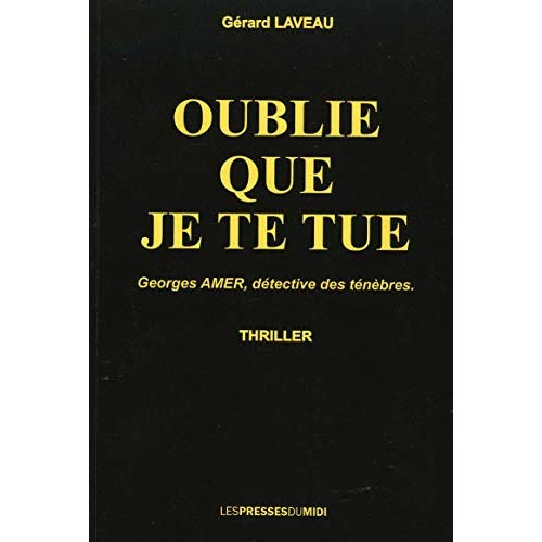OUBLIE QUE JE TE TUE