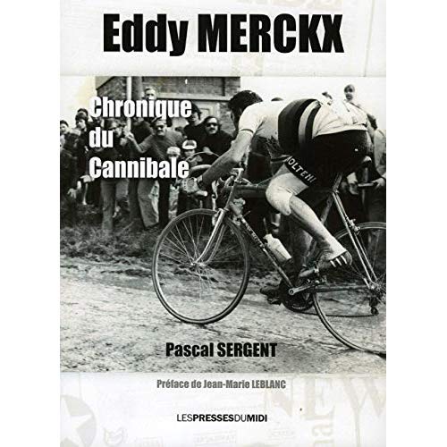 EDDY MERCKX CHRONIQUE DU CANNIBALE