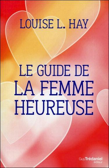 LE GUIDE DE LA FEMME HEUREUSE