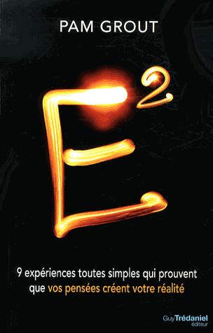 E - 9 EXPERIENCES TOUTES SIMPLES QUI PROUVENT QUE VOS PENSEES CREENT VOTRE REALITE