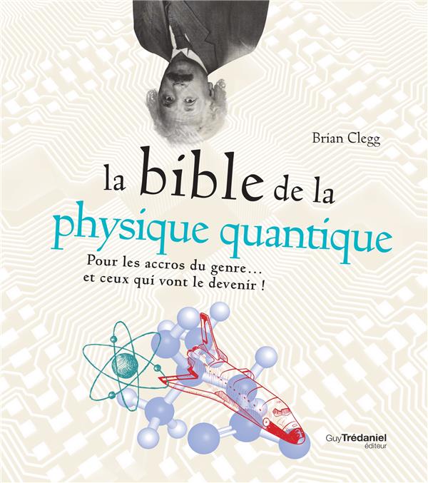LA BIBLE DE LA PHYSIQUE QUANTIQUE
