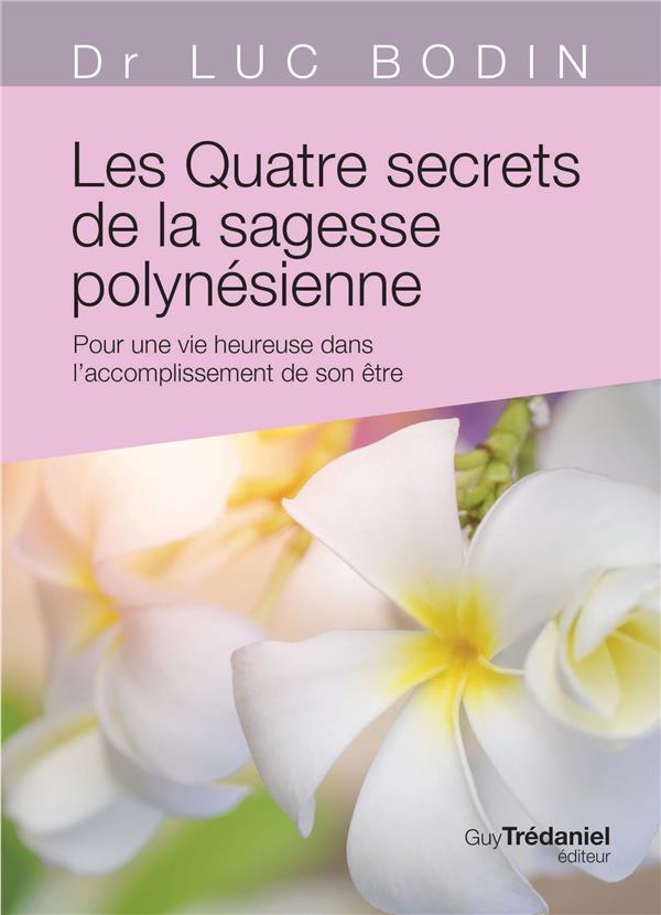 LES QUATRE SECRETS DE LA SAGESSE POLYNESIENNE (PO CHE)