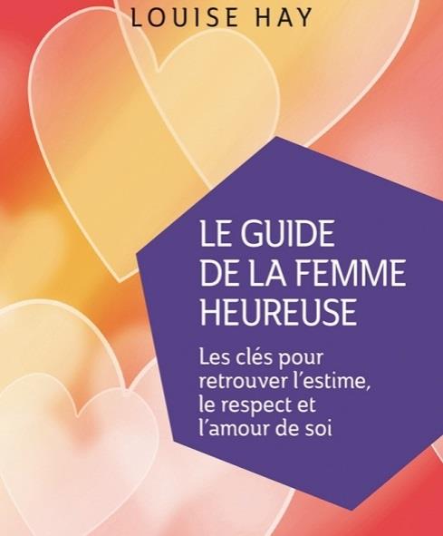 LE GUIDE DE LA FEMME HEUREUSE (POCHE)