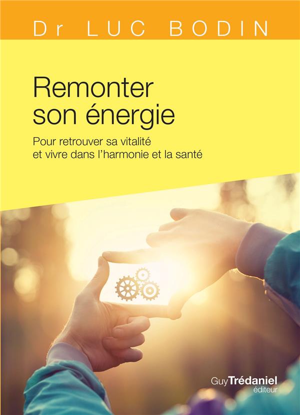 REMONTER SON ENERGIE (POCHE)