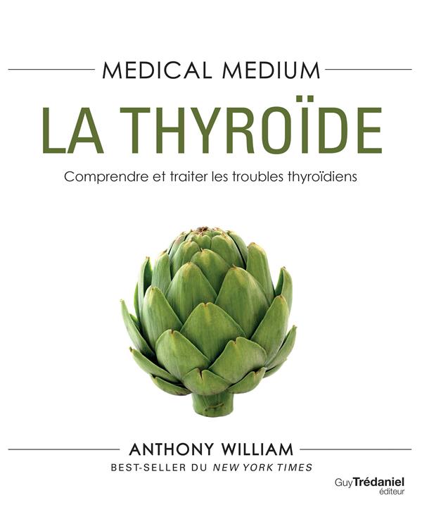 MEDICAL MEDIUM : LA THYROIDE